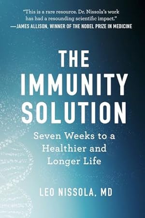 Seller image for The Immunity Solution: Seven Weeks to Living Healthier and Longer by Nissola, Leo [Hardcover ] for sale by booksXpress
