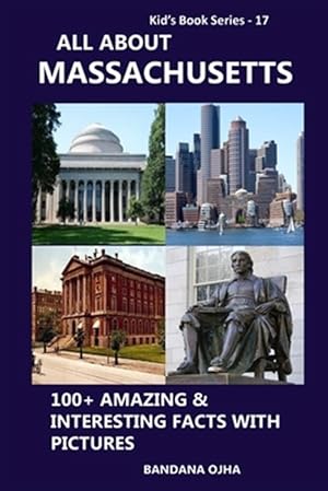 Image du vendeur pour All about Massachusetts: 100+ Amazing & Interesting Facts with Pictures mis en vente par GreatBookPrices