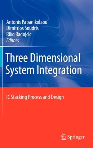Imagen del vendedor de Three Dimensional System Integration: IC Stacking Process and Design [Hardcover ] a la venta por booksXpress