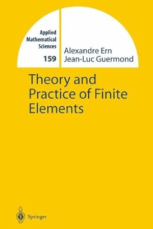 Seller image for Theory and Practice of Finite Elements (Applied Mathematical Sciences) by Ern, Alexandre [Paperback ] for sale by booksXpress