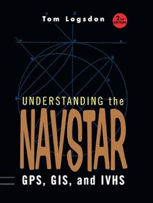 Image du vendeur pour Understanding the Navstar: GPS, GIS, IVHS by Logsdon, Tom [Paperback ] mis en vente par booksXpress
