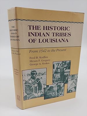 Image du vendeur pour THE HISTORIC INDIAN TRIBES OF LOUISIANA mis en vente par Second Story Books, ABAA
