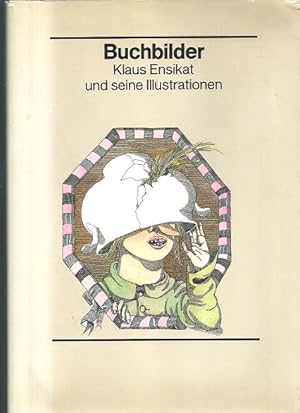 Imagen del vendedor de Buchbilder. Klaus Ensikat und seine Illustrationen. a la venta por Antiquariat Axel Kurta