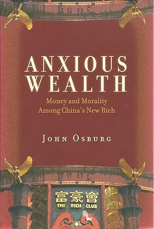 Immagine del venditore per Anxious Wealth: Money and Morality Among China's New Rich venduto da Elam's Books