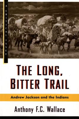 Immagine del venditore per The Long, Bitter Trail: Andrew Jackson and the Indians (Paperback or Softback) venduto da BargainBookStores