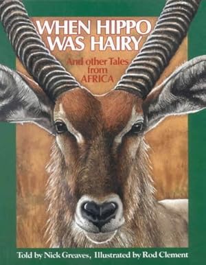 Image du vendeur pour When Hippo Was Hairy: And Other Tales from Africa mis en vente par WeBuyBooks