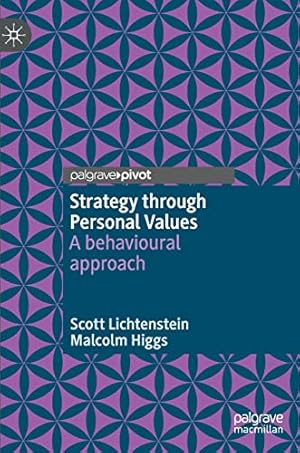 Immagine del venditore per Strategy through Personal Values: A behavioural approach by Lichtenstein, Scott, Higgs, Malcolm [Hardcover ] venduto da booksXpress