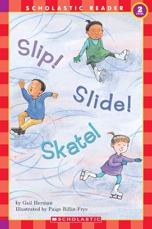 Image du vendeur pour Slip! Slide! Skate! mis en vente par Reliant Bookstore