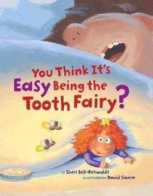 Image du vendeur pour You Think It's Easy Being the Tooth Fairy? mis en vente par Reliant Bookstore