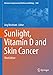 Seller image for Sunlight, Vitamin D and Skin Cancer (Advances in Experimental Medicine and Biology) [Soft Cover ] for sale by booksXpress