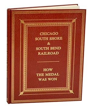 Immagine del venditore per Chicago South Shore & South Bend Railroad: How The Medal Was Won venduto da Jeff Hirsch Books, ABAA