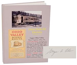 Seller image for Ghost Rails III Electrics of Upper Ohio Valley (Signed) for sale by Jeff Hirsch Books, ABAA
