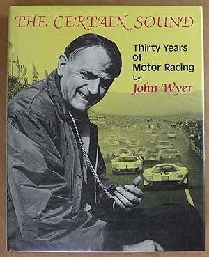 Seller image for The Certain Sound. Thirty Years of Motor Racing for sale by Richard Sharp