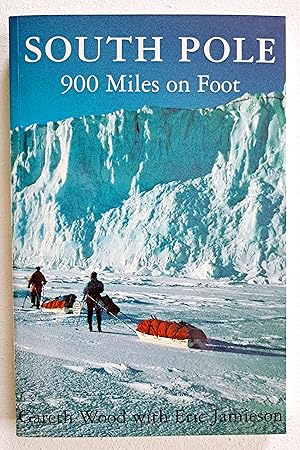 Imagen del vendedor de South Pole: 900 Miles on Foot a la venta por Real Gone Books