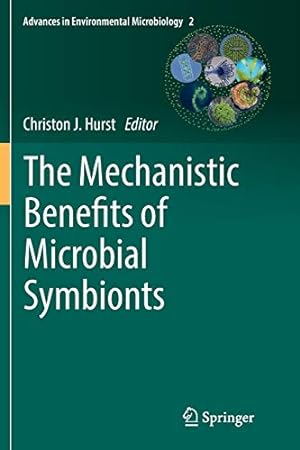 Imagen del vendedor de The Mechanistic Benefits of Microbial Symbionts (Advances in Environmental Microbiology) [Paperback ] a la venta por booksXpress