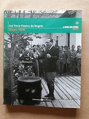 La Guerra Civil española mes a mes. 25 : Los trece puntos de Negrín (mayo 1938)