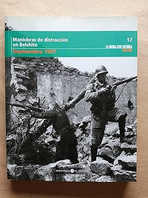 La Guerra Civil española mes a mes. 17 : Maniobras de distracción en Belchite (septiembre 1937)