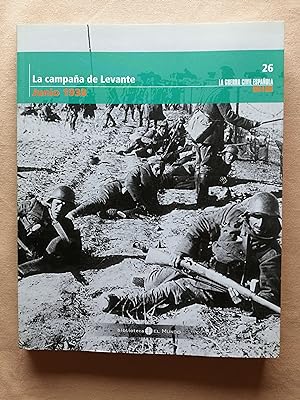 La Guerra Civil española mes a mes. 26 : La campaña de Levante (junio 1938)