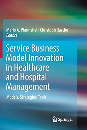 Seller image for Service Business Model Innovation in Healthcare and Hospital Management: Models, Strategies, Tools [Paperback ] for sale by booksXpress