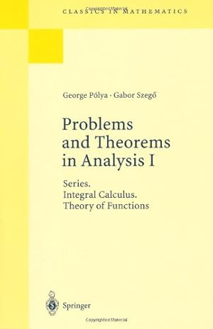 Immagine del venditore per Problems and Theorems in Analysis I: Series, Integral Calculus, Theory of Functions (Classics in Mathematics) by Polya, George, Szegö, Gabor [Paperback ] venduto da booksXpress