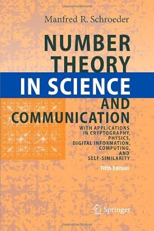 Seller image for Number Theory in Science and Communication: With Applications in Cryptography, Physics, Digital Information, Computing, and Self-Similarity by Schroeder, Manfred R. [Paperback ] for sale by booksXpress