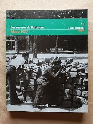 La Guerra Civil española mes a mes. 13 : Los sucesos de Barcelona (mayo 1937)