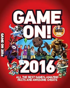 Imagen del vendedor de Game On! 2016: All the Best Games: Awesome Facts and Coolest Secrets a la venta por Reliant Bookstore
