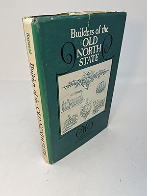 Immagine del venditore per BUILDERS OF THE OLD NORTH STATE. (signed) venduto da Frey Fine Books
