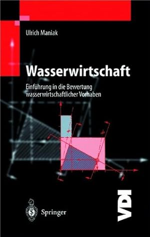 Seller image for Wasserwirtschaft: Einf ¼hrung in die Bewertung Wasserwirtschaftlicher Vorhaben (VDI-Buch) (German Edition) by Maniak, Ulrich [Paperback ] for sale by booksXpress
