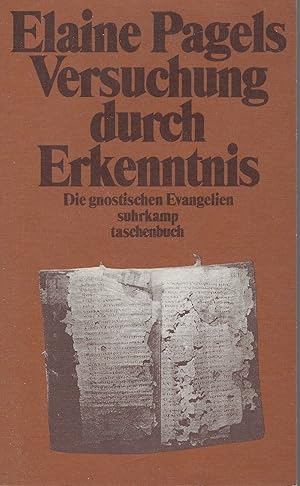 Versuchung durch Erkenntnis. Die gnostischen Evangelien