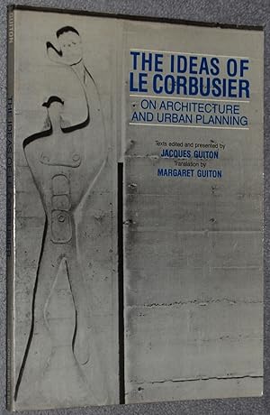 Bild des Verkufers fr The Ideas of Le Corbusier : On Architecture and Urban Planning zum Verkauf von Springhead Books
