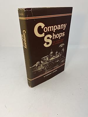 Seller image for COMPANY SHOPS: The Town Built By A Railroad for sale by Frey Fine Books