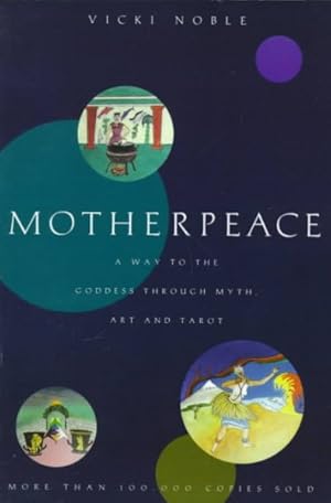 Seller image for Motherpeace : A Way to the Goddess Through Myth, Art, and Tarot for sale by GreatBookPrices