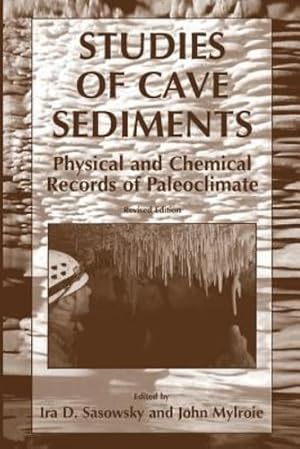 Imagen del vendedor de Studies of Cave Sediments: Physical and Chemical Records of Paleoclimate [Paperback ] a la venta por booksXpress