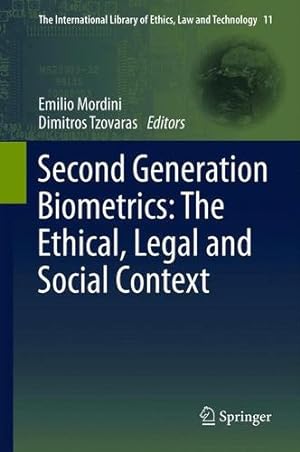 Seller image for Second Generation Biometrics: The Ethical, Legal and Social Context (The International Library of Ethics, Law and Technology) [Paperback ] for sale by booksXpress