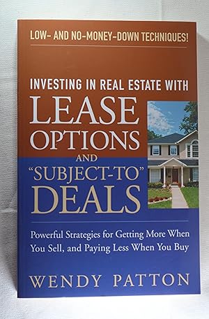 Investing in Real Estate With Lease Options and "Subject-To" Deals : Powerful Strategies for Gett...