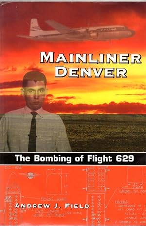 Image du vendeur pour Mainliner Denver: The Bombing of Flight 629 mis en vente par Clausen Books, RMABA
