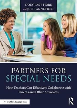 Image du vendeur pour Partners for Special Needs : How Teachers Can Effectively Collaborate With Parents and Other Advocates mis en vente par GreatBookPrices