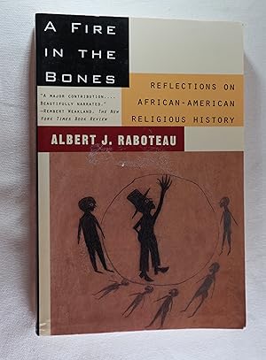 Seller image for A Fire in the Bones: Reflections on African-American Religious History for sale by Thistle & Nightshade