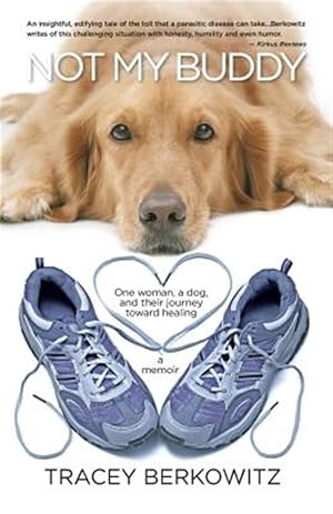 Image du vendeur pour Not My Buddy: One Woman, a Dog, and Their Journey Toward Healing mis en vente par GreatBookPrices