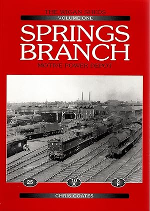 The Wigan Sheds Volume One Springs Branch Motive Power Depot