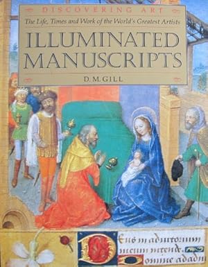 Image du vendeur pour Illuminated Manuscripts (Discovering Art: the Life, Times & Work of the World's Greatest Artists S.) mis en vente par WeBuyBooks