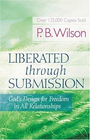Seller image for Liberated Through Submission: The Ultimate Paradox for sale by Reliant Bookstore