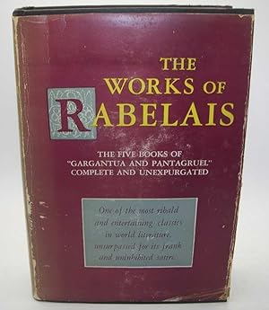 Seller image for The Works of Rabelais: The Five Books of Gargantua and Pantagruel, Complete and Unexpurgated for sale by Easy Chair Books