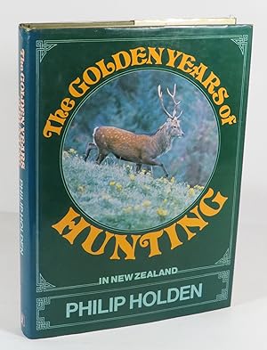 Seller image for The Golden Years of Hunting in New Zealand for sale by Renaissance Books, ANZAAB / ILAB
