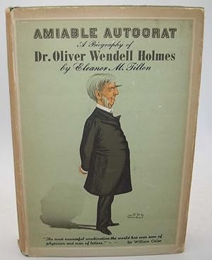 Seller image for Amiable Autocrat: A Biography of Dr. Oliver Wendell Holmes for sale by Easy Chair Books