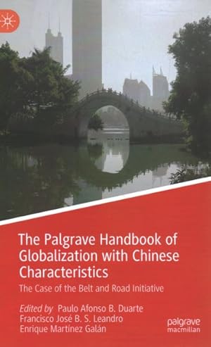 Bild des Verkufers fr Palgrave Handbook of Globalization With Chinese Characteristics : The Case of the Belt and Road Initiative zum Verkauf von GreatBookPricesUK