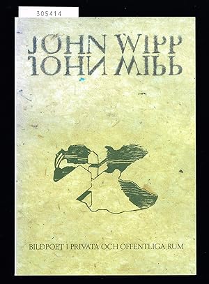Imagen del vendedor de John Wipp. Bildpoet i privata och offentliga rum. a la venta por Hatt Rare Books ILAB & CINOA