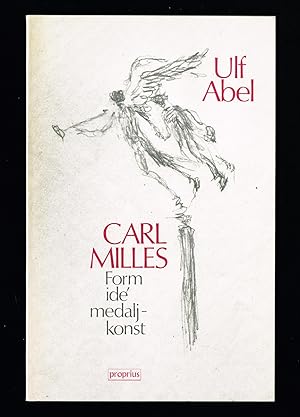 Bild des Verkufers fr Carl Milles - Form, id, medaljkonst. / Carl Milles - Form, Idea, Medallic Art. With an English summary. zum Verkauf von Hatt Rare Books ILAB & CINOA