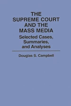 Image du vendeur pour Supreme Court and the Mass Media : Selected Cases, Summaries, and Analyses mis en vente par GreatBookPricesUK